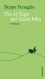 "Beppe Fenoglio, Die 23 Tage der Stadt Alba, Erzählungen, Wagenbach." Grüner Hintergrund, Silhouette einer Hütte und Baum.