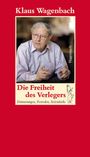 Klaus Wagenbach: Die Freiheit des Verlegers, Buch