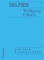 Wolfgang Ullrich: Selfies, Buch