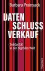 „Daten Schluss Verkauf“ in weißer Schrift auf bunten Streifen; Autor: Barbara Prainsack. Thema: Solidarität in der digitalen Welt.