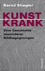 Bernd Stiegler: KUNST KRANK. Eine Geschichte besonderer ästhetischer Erfahrungen. Wellenmuster im Hintergrund.