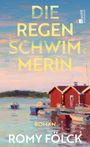 Text: "DIE REGENSCHWIMMERIN", "ROMAN", "ROMY FÖLCK". Illustration von roten Hütten am Wasser bei Sonnenuntergang.