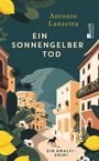 „Antonio Lanzetta. Ein sonnen­gelber Tod. Ein Amalfi­-Krimi.“ Illustration mit mediterranen Häusern und Zitronen.

