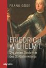 Frank Göse: Friedrich Wilhelm I., Buch