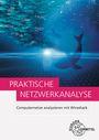 Mathias Hein: Praktische Netzwerkanalyse, Buch