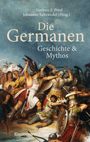Die Germanen. Ihre Religion, Mythologie, ihre Götter und Sagen, ihre Rolle in der Völkerwanderung, ihre Beziehung zu Kelten und Römern, Buch