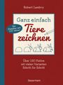 Robert Lambry: Ganz einfach Tiere zeichnen. Über 150 Motive mit vielen Varianten Schritt für Schritt. Mit Leerseiten zum Üben, Buch