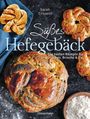 Sarah Crosetti: Süßes Hefegebäck selber backen - Die besten Rezepte für Brioche, Hörnchen, Schnecken, Zöpfe, Babkas, Osterbrote und Kleingebäck. Gefüllt oder pur, Buch