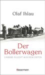 Olaf Ihlau: Der Bollerwagen. Unsere Flucht aus dem Osten, Buch