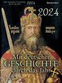 : Mit deutscher Geschichte durch das Jahr 2024. Der Abreißkalender mit Ereignissen, Daten und Fakten. Verständlich und spannend aufbereitet, KAL