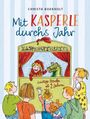 Christa Boekholt: Mit Kasperle durchs Jahr. Lustige Stücke ab 2 Jahren, Buch