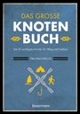 Tim Macwelch: Das große Knotenbuch - Die 50 wichtigsten Knoten für Alltag und Outdoor, Buch
