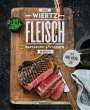 Stefan Wiertz: Fleisch. 80 Rezepte. Warenkunde & Techniken. Mit Grill-Spezial, Buch
