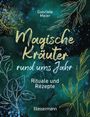 Gabriele Meier: Magische Kräuter rund ums Jahr, Buch