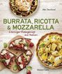 "Burrata, Ricotta & Mozzarella: Cremiger Käsegenuss aus Italien." Buchtitel mit Fotos von Speisen mit Käse und Erdbeeren.