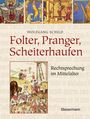 "Folter, Pranger, Scheiterhaufen. Rechtsprechung im Mittelalter, Wolfgang Schild, Bassermann." Illustrationen zeigen mittelalterliche Szenen.