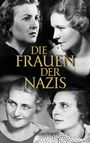 Anna Maria Sigmund: Die Frauen der Nazis, Buch