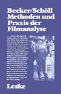 "Bauer/Schöll Methoden und Praxis der Filmanalyse. Leske." Oben großer Text, unten kleiner Text neben einem schwarzweißen Filmbild.