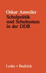 Oskar Anweiler: Schulpolitik und Schulsystem in der DDR, Buch