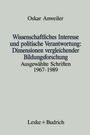 Oskar Anweiler: Wissenschaftliches Interesse und politische Verantwortung: Dimensionen vergleichender Bildungsforschung, Buch