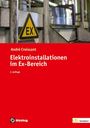Andre Croissant: Elektroinstallationen im Ex-Bereich, Buch