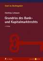 Matthias Lehmann: Grundriss des Bank- und Kapitalmarktrechts, Buch