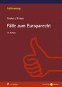 "Fälle zum Europarecht", 10. Auflage. Illustration eines Daumens hoch auf gestreiftem Hintergrund in Rot- und Orangetönen.