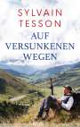 Sylvain Tesson: Auf versunkenen Wegen, Buch