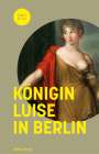 Matthias Asche: Königin Luise in Berlin, Buch