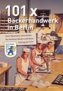 Annette Godefroid: 101 x Bäckerhandwerk in Berlin, Buch