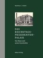 Matthias C. Schütt: Das Reichstagspräsidentenpalais, Buch
