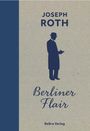 Text: "JOSEPH ROTH, Berliner Flair, BeBra Verlag." Eine Silhouette eines Mannes mit Hut und Mantel hält ein Notizbuch.
