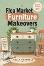 Molly Hartwell: Flea Market Furniture Makeovers, Buch