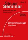 „Steuer Seminar Band 2: Praktische Fälle des Steuerrechts, Holzner Schmidt, Einkommensteuer Lohnsteuer, 18. Auflage 2026.“
