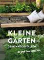 Katja Richter: Kleine Gärten gekonnt gestalten. So groß kann klein sein., Buch