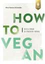 Nina Tamara Schneider: How to vegan, Buch
