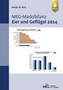 Margit Beck: MEG Marktbilanz Eier und Geflügel 2024, Buch