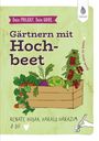 Renate Hudak: Dein Projekt. Dein Guide. Gärtnern mit Hochbeet, Buch