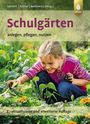 "Schulgärten: anlegen, pflegen, nutzen." Oben Namen von Herausgebern. Kind im Garten mit Pflanzen, fröhlich lächelnd.