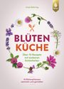 "Blütenküche. Über 70 Rezepte mit essbaren Schönheiten. 16 Blütenpflanzen sammeln und genießen." Logo und Blumenbild.
