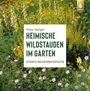 Peter Steiger: Heimische Wildstauden im Garten, Buch