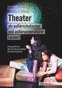 : Theater als außerschulischer und außeruniversitärer Lernort, Buch