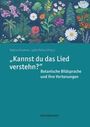 : "Kannst du das Lied verstehn?" Botanische Bildsprache und ihre Vertonungen, Buch