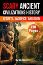 Skriuwer. com: Scary Ancient Civilizations History Facts, Buch