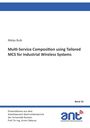 Niklas Bulk: Multi-Service Composition using Tailored MCS for Industrial Wireless Systems, Buch