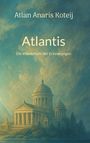 Atlan Anaris Koteij: Atlantis, Buch