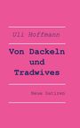 Uli Hoffmann: Von Dackeln und Tradwives, Buch