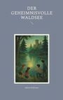 Alfred Hullmann: Der geheimnisvolle Waldsee, Buch