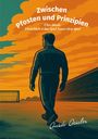 Guido Geisler: Zwischen Pfosten und Prinzipien, Buch
