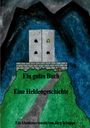 Jörg Schoppe: Ein gutes Buch Eine Heldengeschichte, Buch